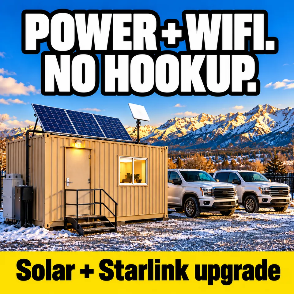 Tan office container with solar panels and a Starlink dish on the roof, white pickups parked beside it on a snowy lot. Text: Power + WiFi. No hookup. Solar + Starlink upgrade.